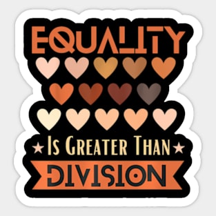 Equality Is Greater Than Division Black History Month Math Sticker